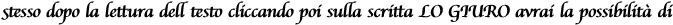 stesso dopo la lettura dell testo cliccando poi sulla scritta LO GIURO avrai la possibilit di 